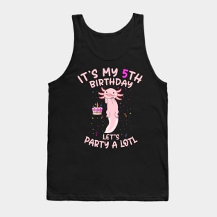 Axolotl Fish its My 5th Birthday I'm 5 Year Old lets party Tank Top